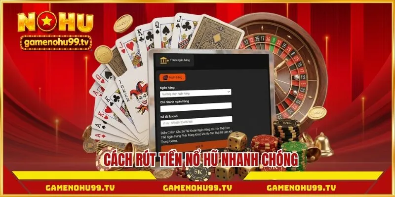 Cách rút tiền Nổ Hũ nhanh chóng