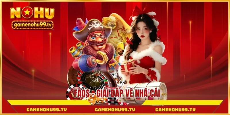 FAQS - Giải đáp về nhà cái